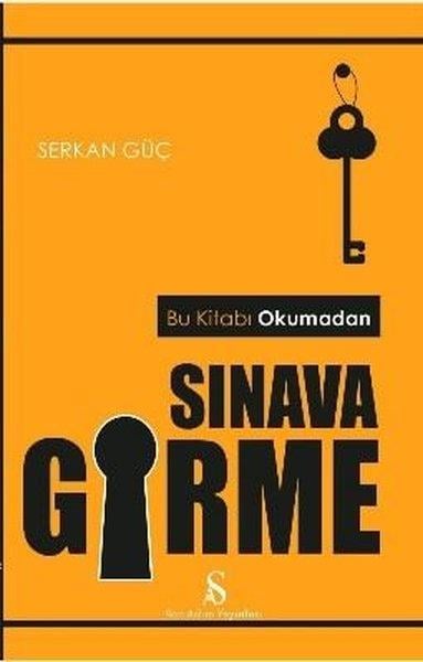 Serkan GüçKişisel Gelişim KitaplarıBu Kitabı Okumadan Sınava Girme