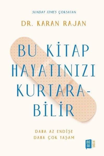 Karan RajanBeden SağlığıBu Kitap Hayatınızı Kurtarabilir - Daha Az Endişe Daha Çok Yaşam