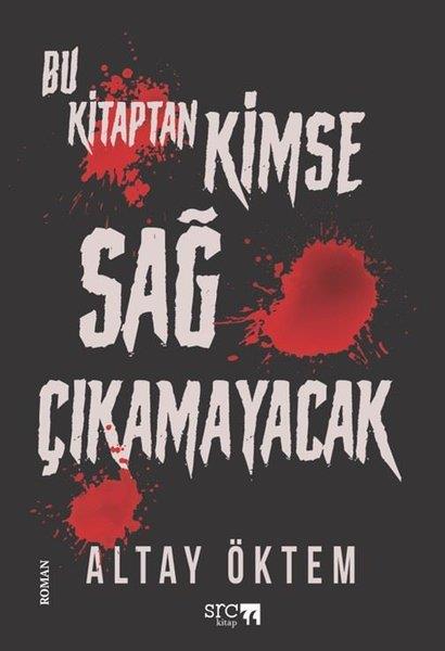Altay ÖktemTürk RomaniBu Kitaptan Kimse Sağ Çıkamayacak