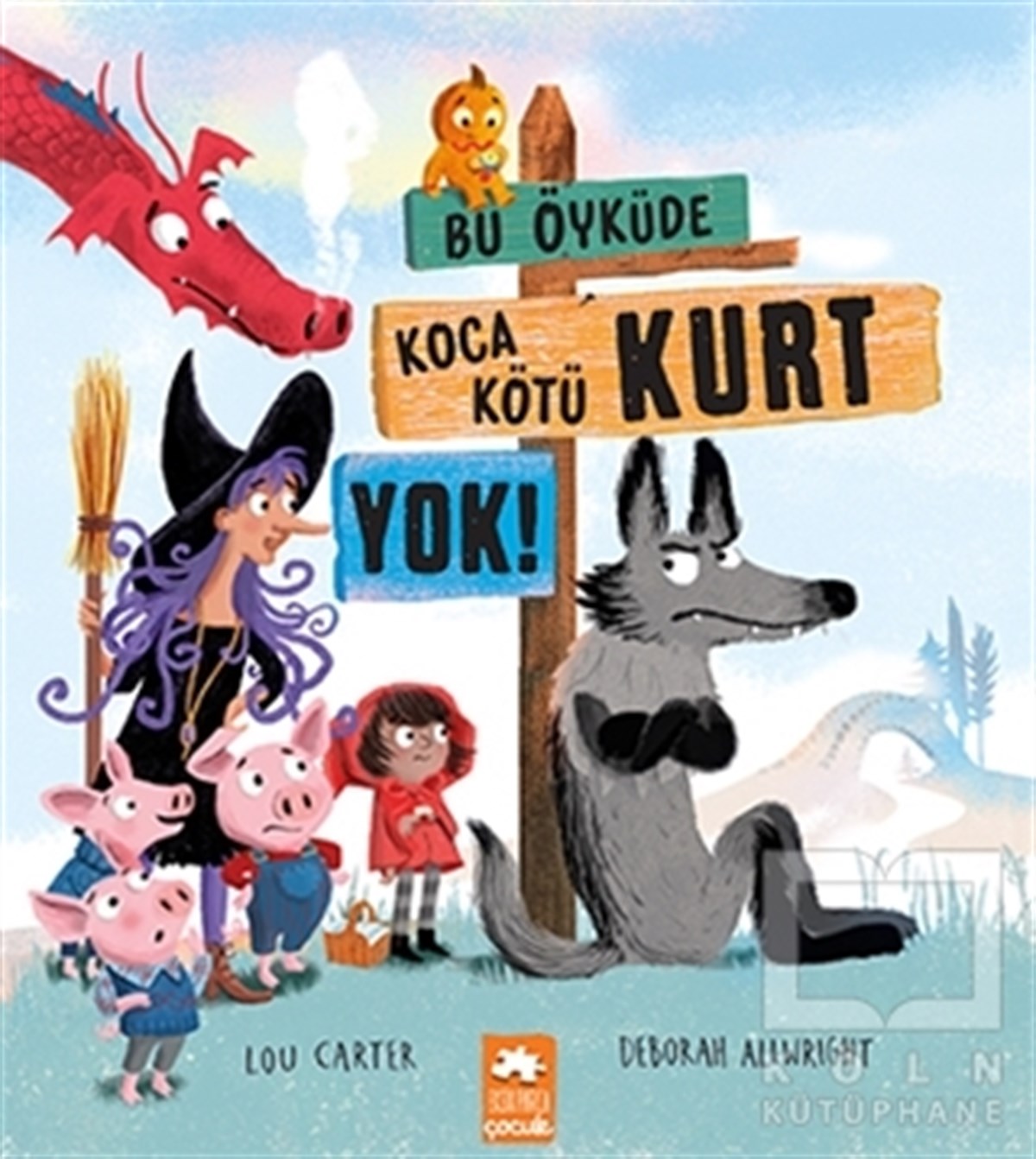 Lou CarterÇocuk Hikaye KitaplarıBu Öyküde Koca Kötü Kurt Yok!