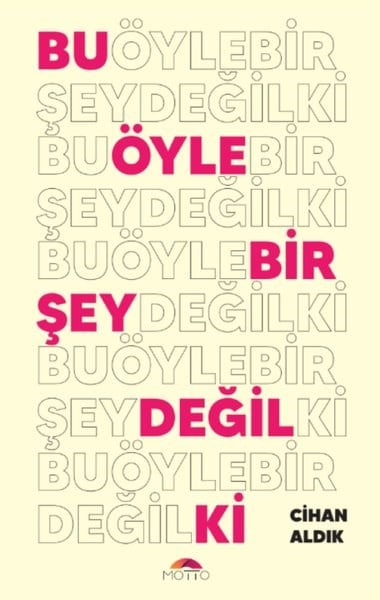 Cihan AldıkTürk RomaniBu Öyle Bir Şey Değil ki
