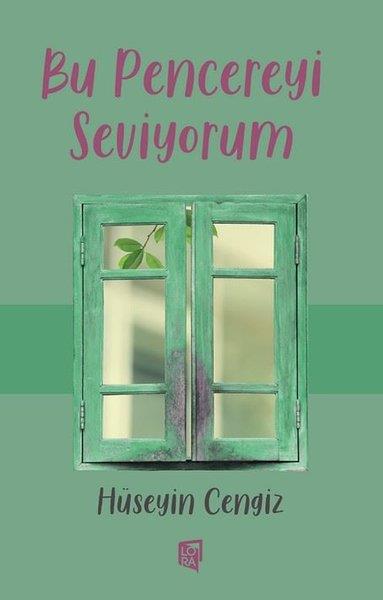 Hüseyin CengizTürkiye RomanBu Pencereyi Seviyorum