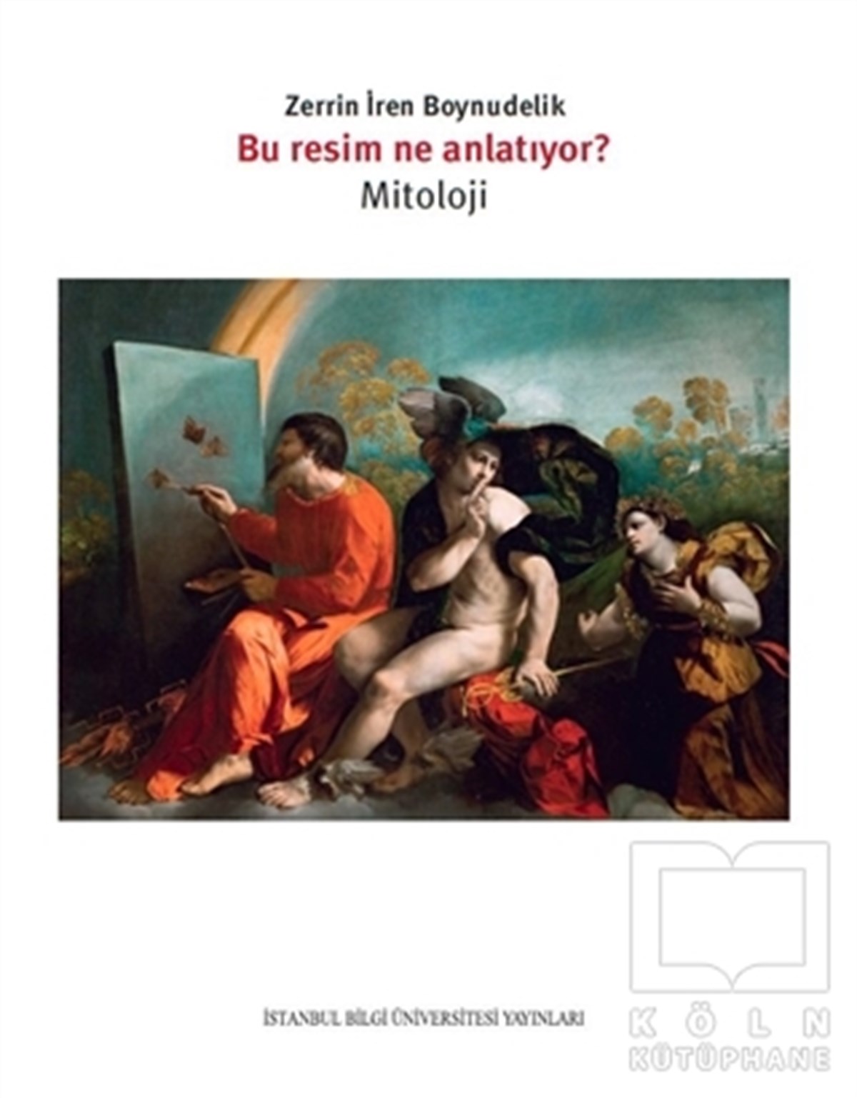 Zerrin İren BoynudelikMitolojilerBu Resim Ne Anlatıyor?