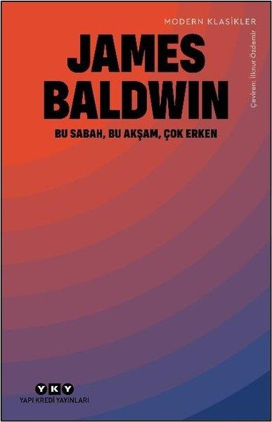 James BaldwinDünya RomanBu Sabah Bu Akşam Çok Erken- Modern Klasikler
