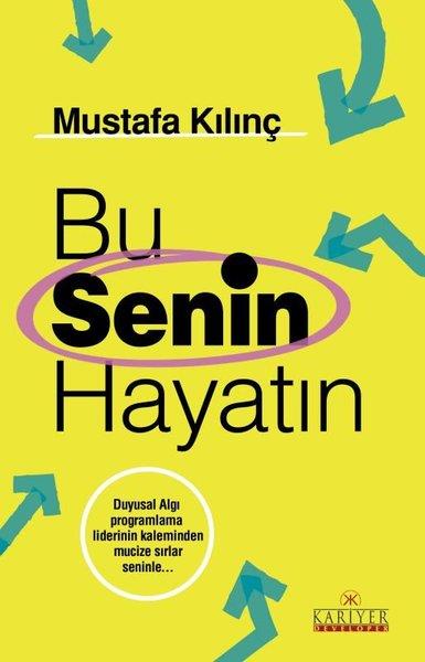 Mustafa KılınçPsikoloji KitaplarıBu Senin Hayatın