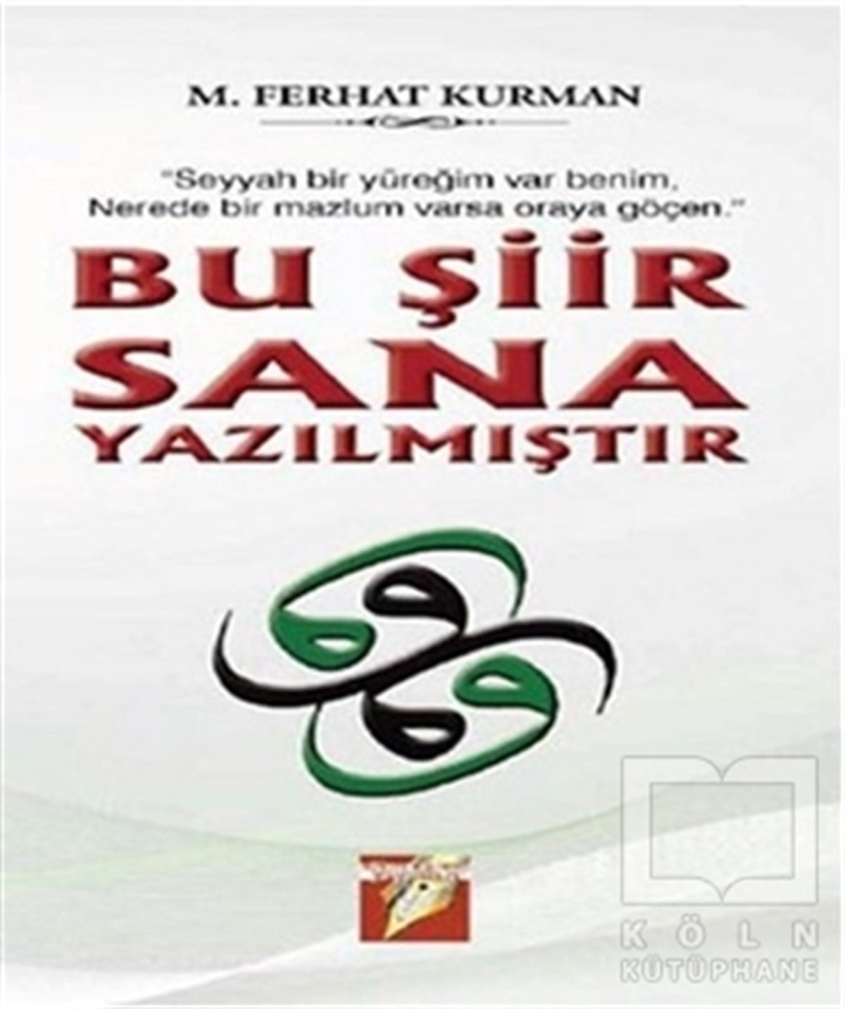 Mustafa Ferhat KurmanŞiirBu Şiir Sana Yazılmıştır