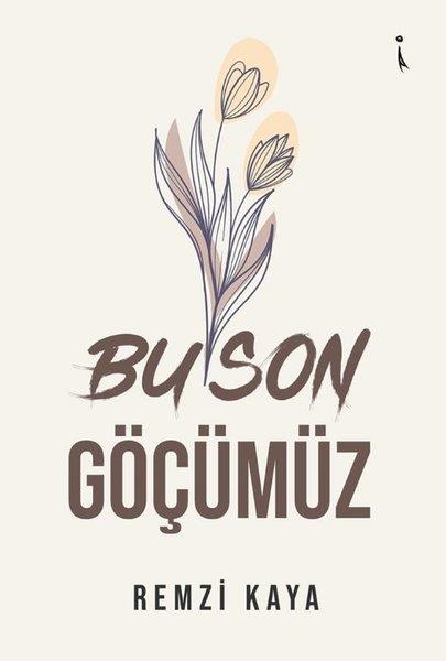 Remzi KayaTürk ŞiiriBu Son Göçümüz