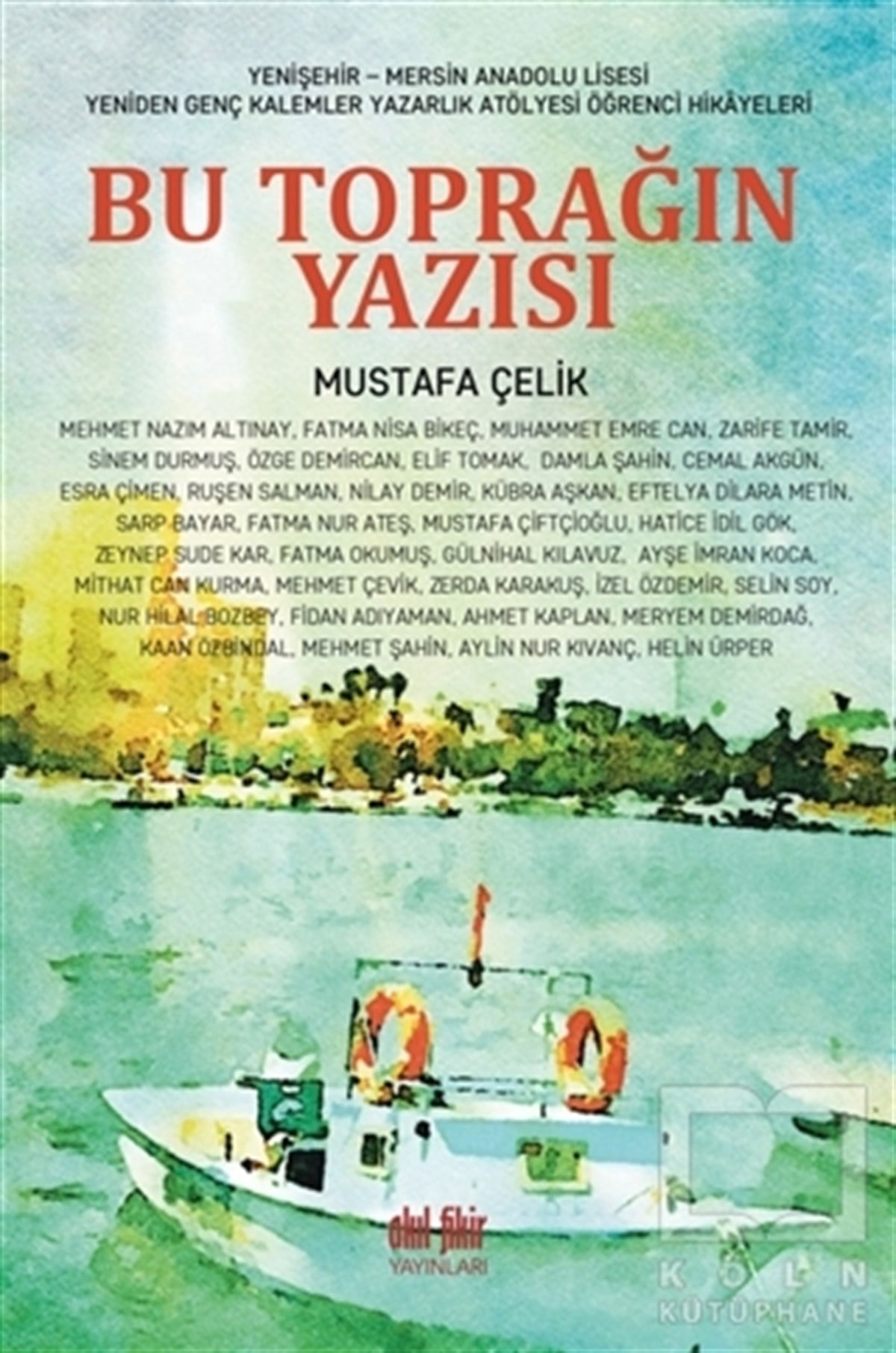 Mustafa ÇelikÖyküBu Toprağın Yazısı