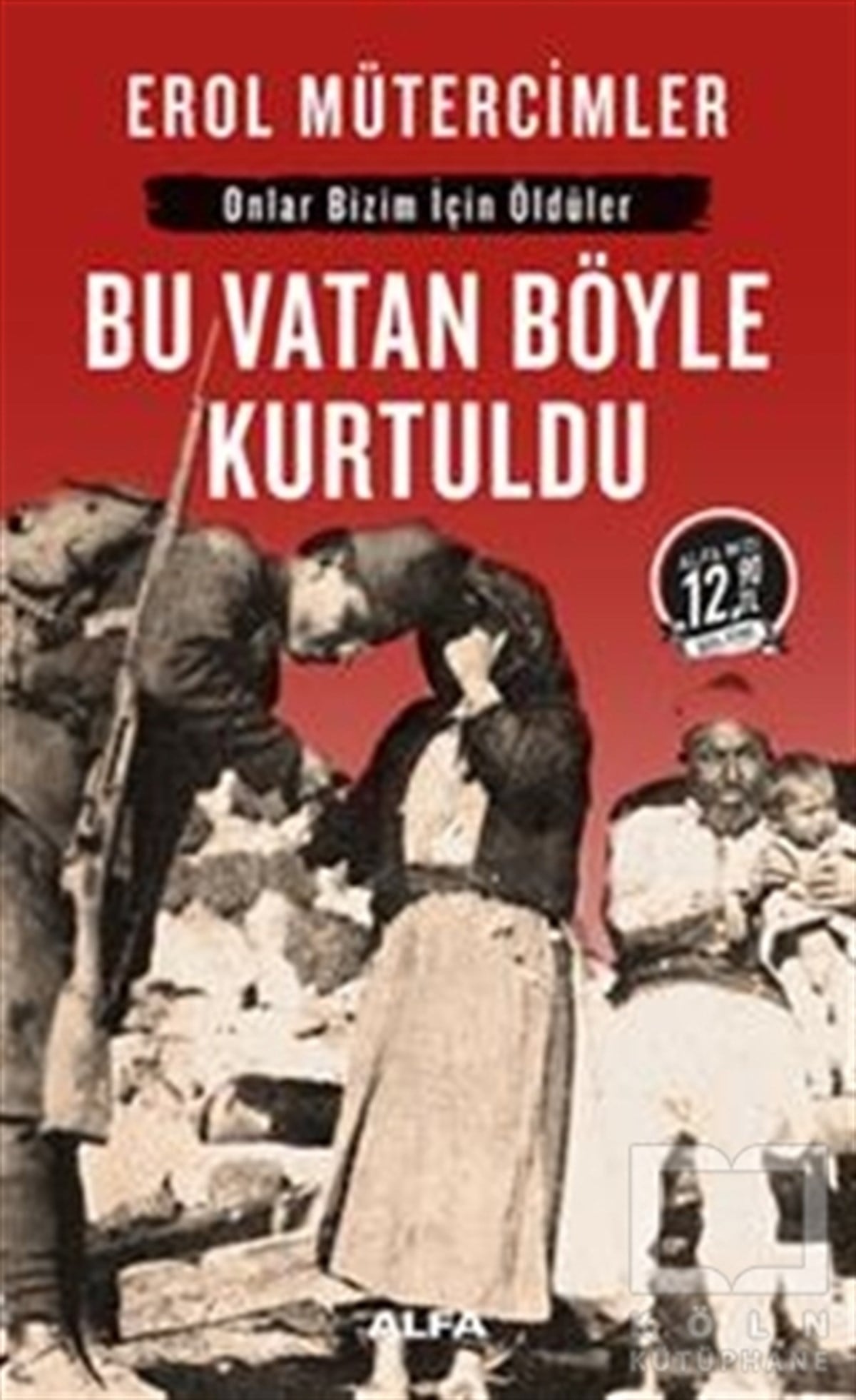 Erol MütercimlerTürkiye ve Cumhuriyet TarihiBu Vatan Böyle Kurtuldu (Midi Boy)
