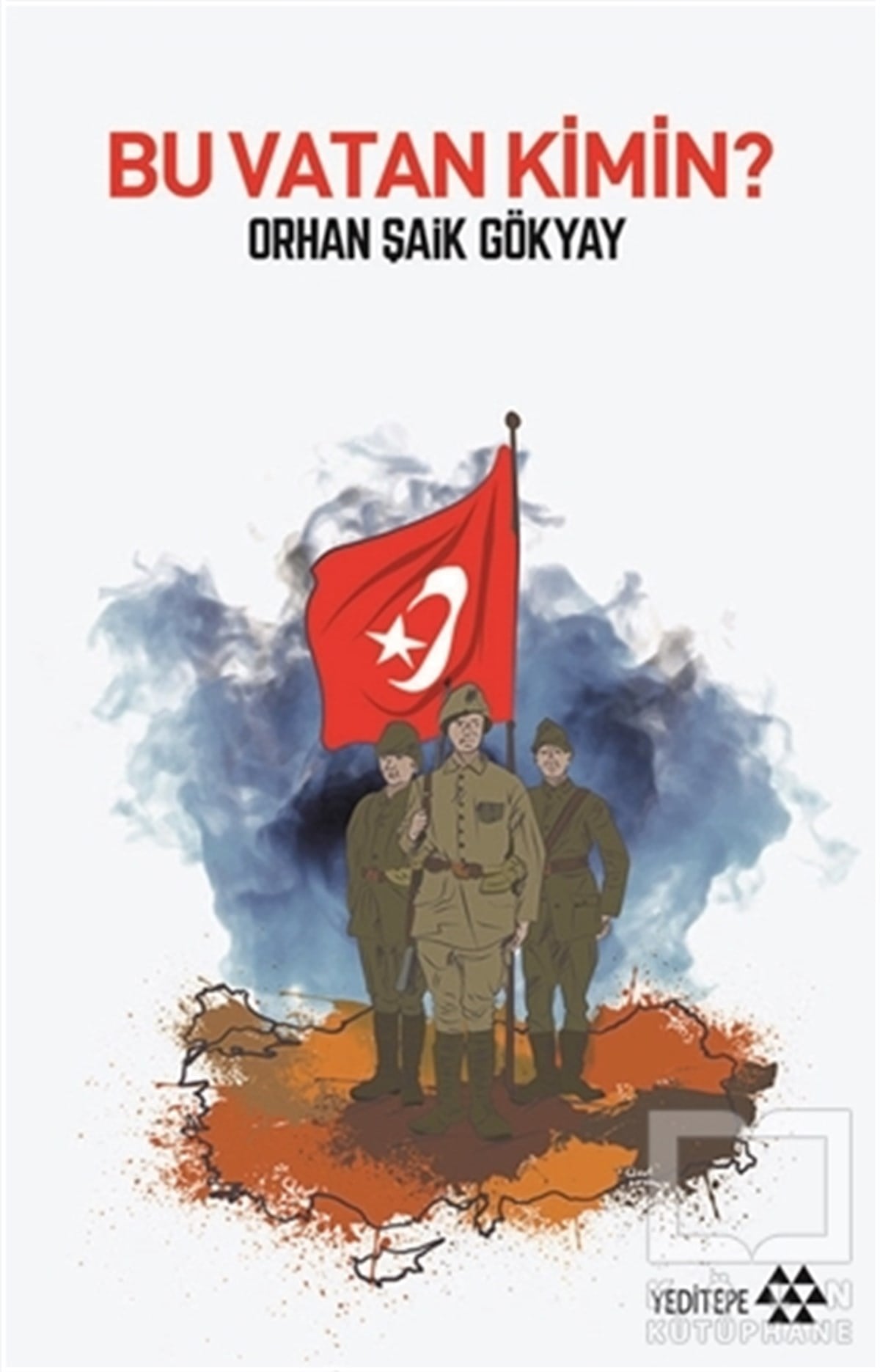 Orhan Şaik GökyayŞiirBu Vatan Kimin?