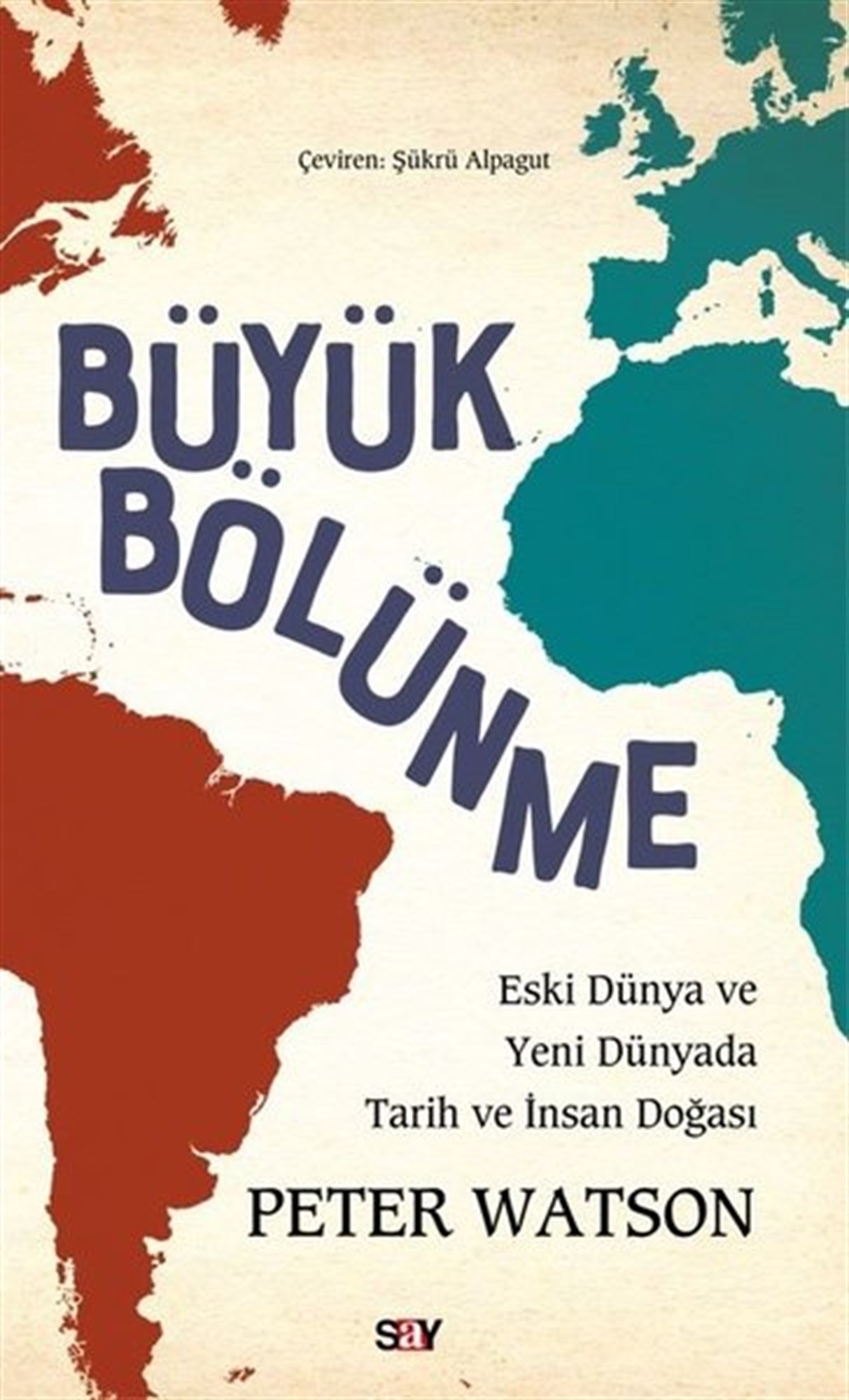 Peter WatsonDünya TarihiBüyük Bölünme - Eski Dünya ve Yeni Dünyada Tarih ve İnsan Doğası