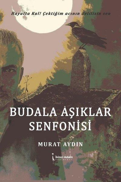 Murat AydınTürk ŞiiriBudala Aşıklar Senfonisi