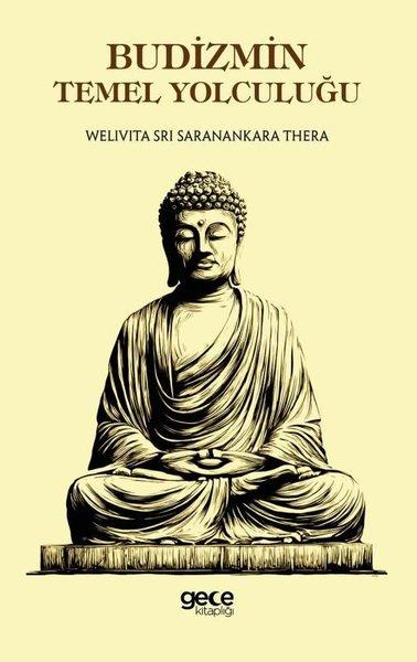 Welivita Sri Saranankara TheraBudizmBudizmin Temel Yolculuğu