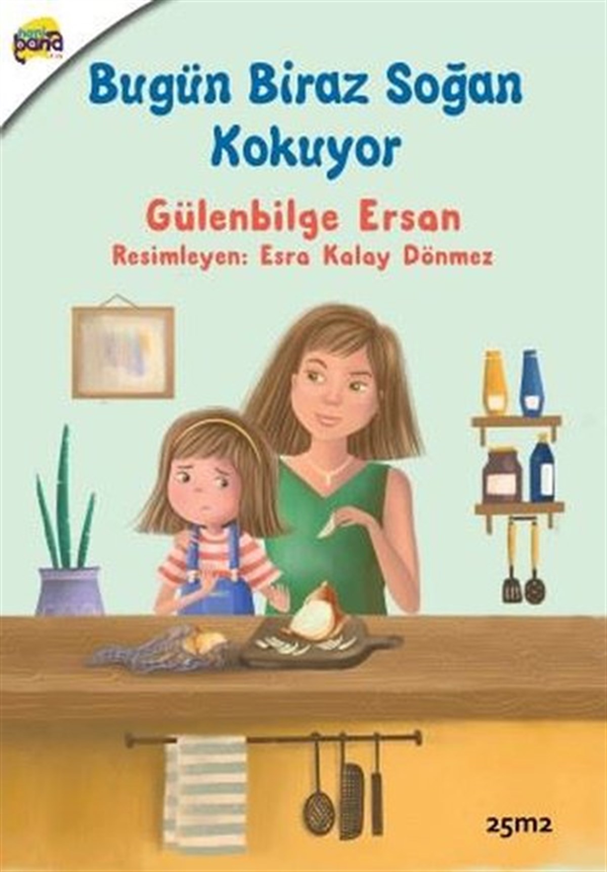 Gülenbilge ErsanEgitim Etkinlik KitaplariBugün Biraz Soğan Kokuyor