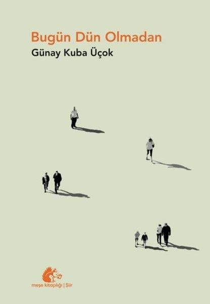 Günay Kuba ÜçokTürk ŞiiriBugün Dün Olmadan