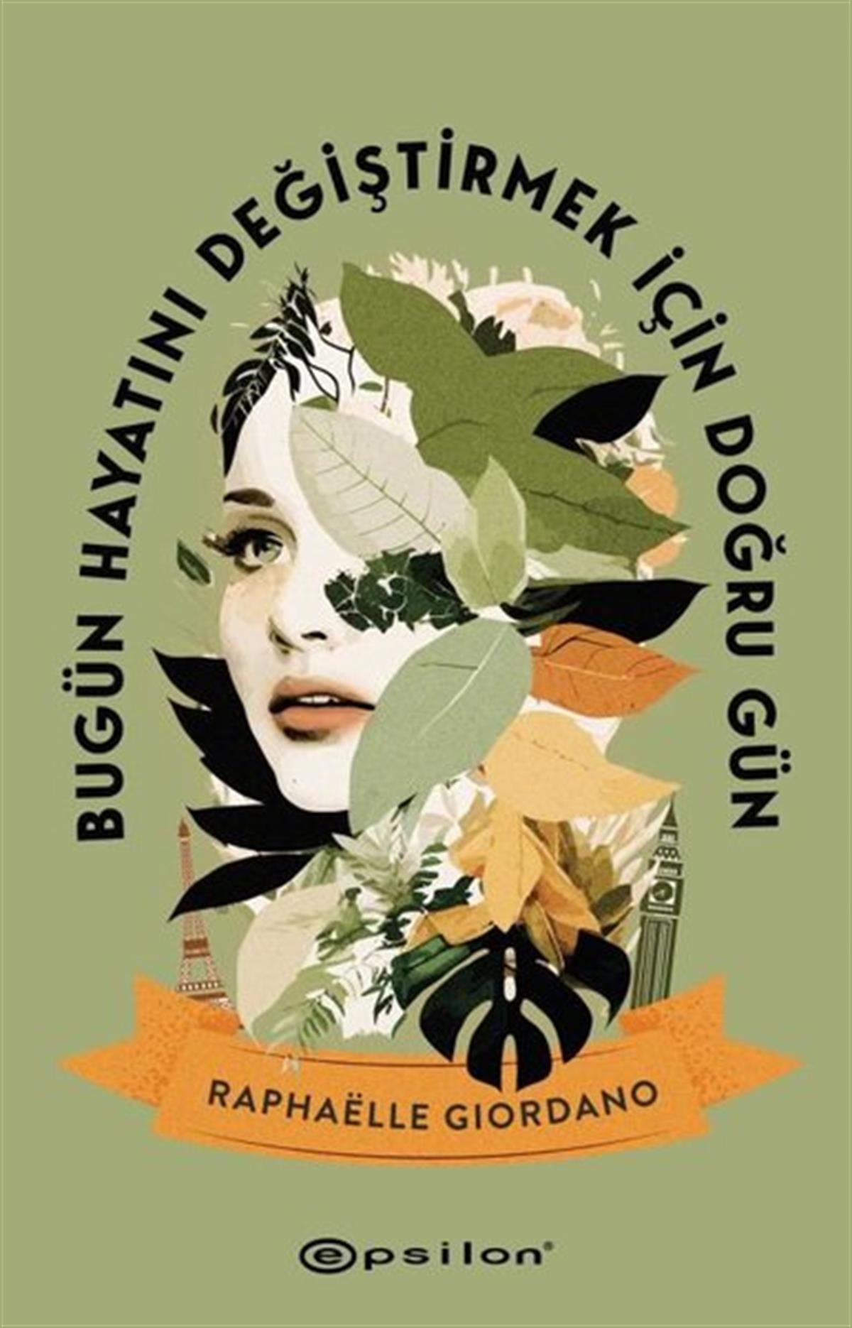 Raphaelle GiordanoDünya RomanBugün Hayatını Değiştirmek İçin Doğru Gün