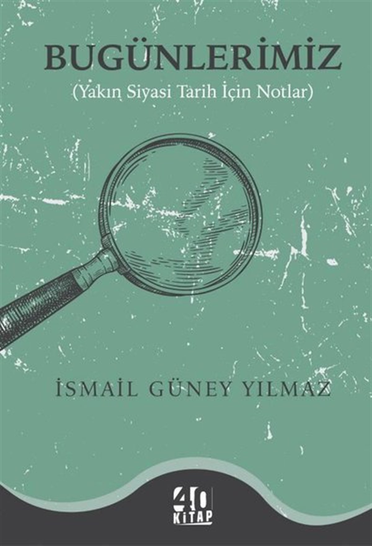 İsmail Güney YılmazTürkiye RomanBugünlerimiz