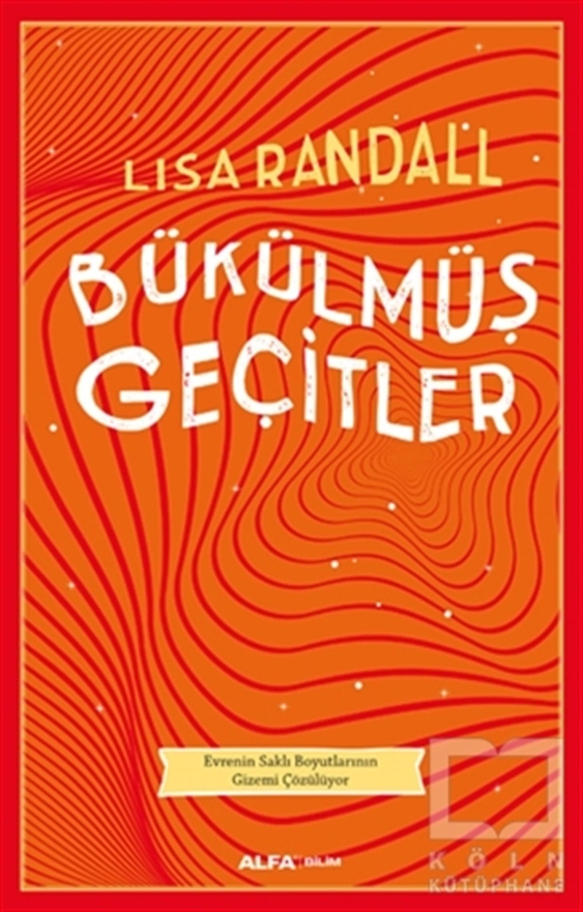 Lisa RandallPopüler BilimBükülmüş Geçitler