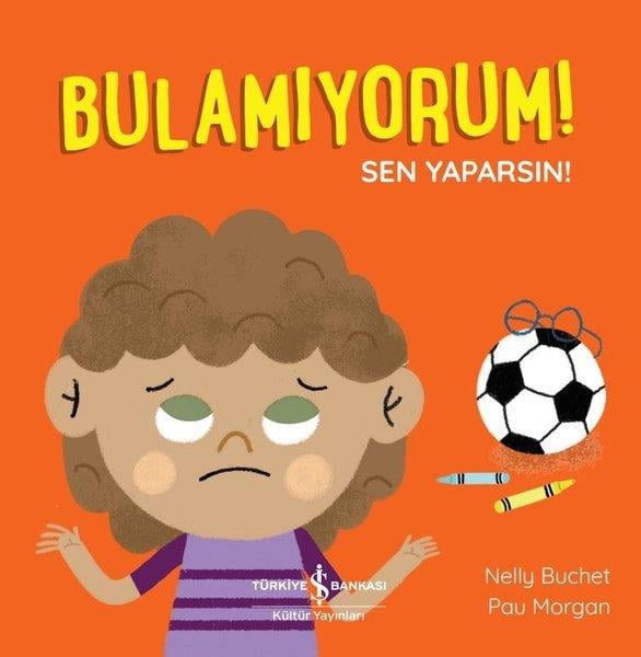 Nelly BuchetEgitim Etkinlik KitaplariBulamıyorum! Sen Yaparsın!