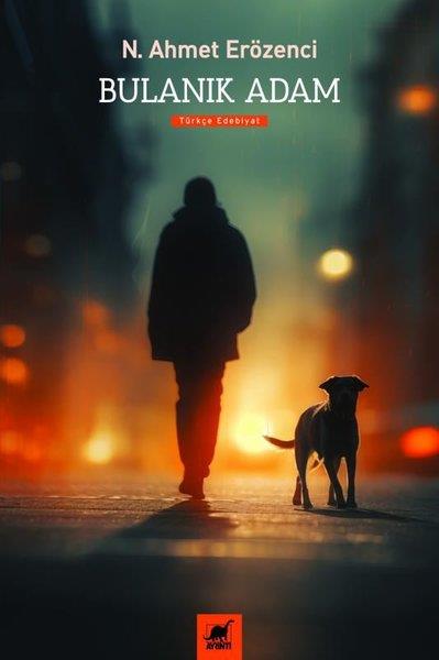 N. Ahmet ErözenciTürkiye RomanBulanık Adam