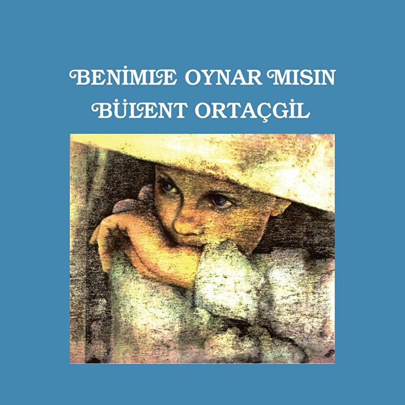 Bülent Ortaçgil - Benimle Oynar mısın