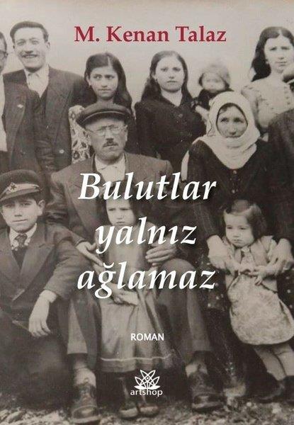M. Kenan TalazTürkiye RomanBulutlar Yalnız Ağlamaz