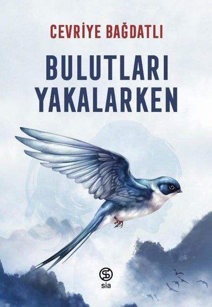 Cevriye BağdatlıTürk RomaniBulutları Yakalarken
