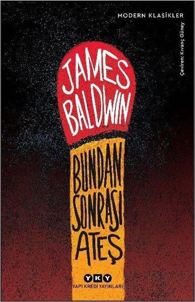 James BaldvinDeneme KitaplarıBundan Sonrası Ateş - Modern Klasikler
