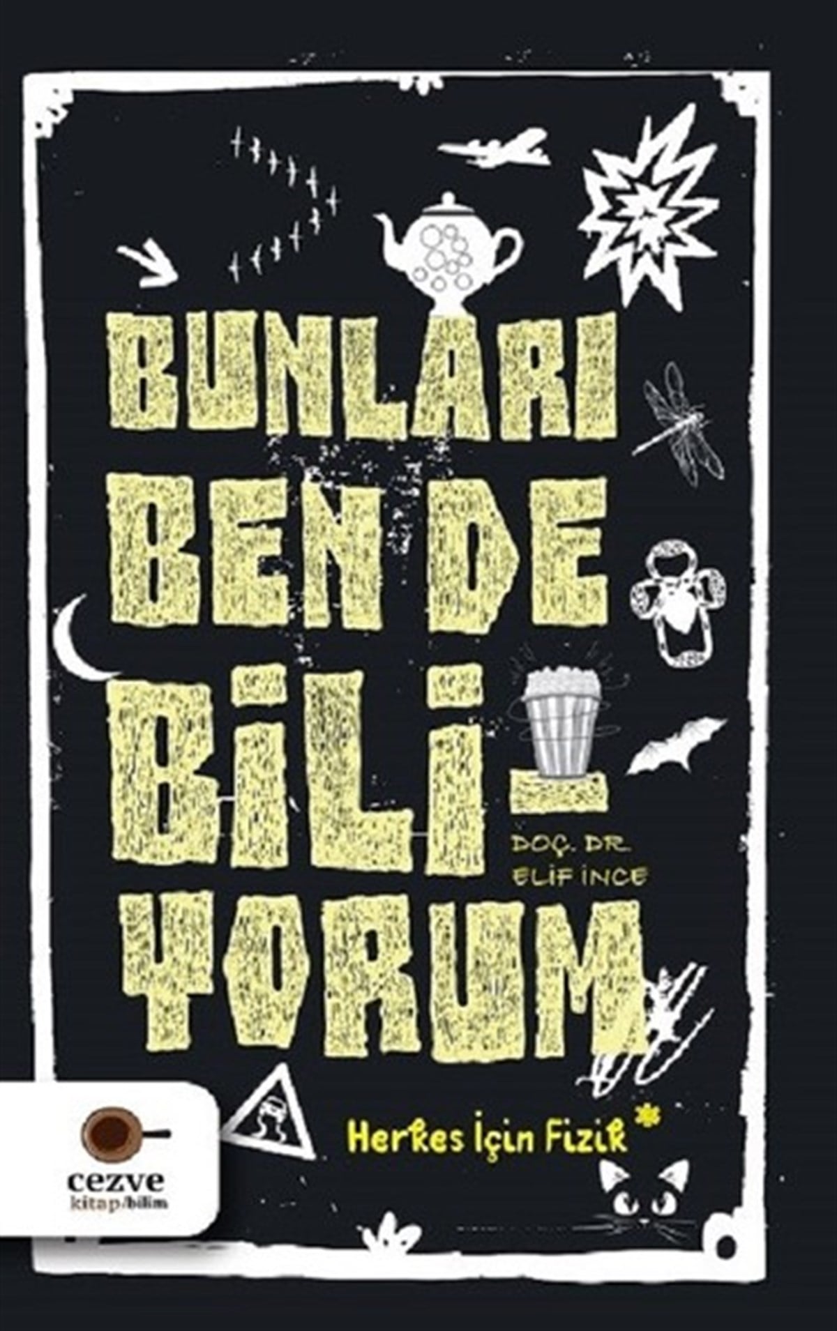 Elif İncePopüler Bilim KitaplarıBunları Ben De Biliyorum