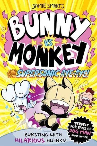Jamie SmartGraphic NovelBunny vs Monkey and the Supersonic Aye-aye (Bunny vs Monkey)