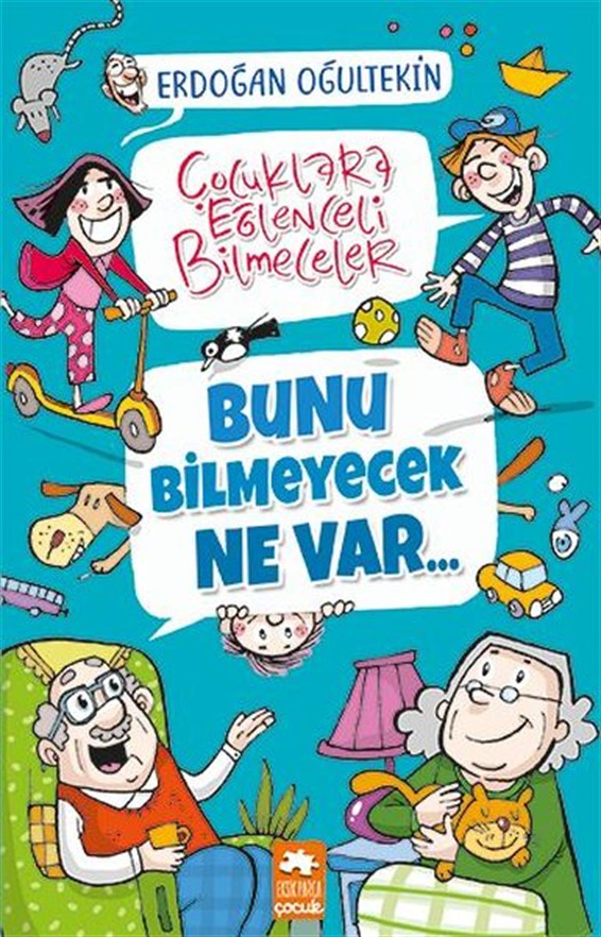 Erdoğan OğultekinEgitim Etkinlik KitaplariBunu Bilmeyecek Ne Var