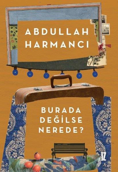 Abdullah HarmancıTürk RomaniBurada Değilse Nerede?