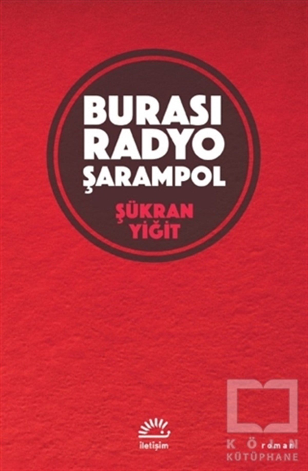 Şükran YiğitTürkçe RomanlarBurası Radyo Şarampol