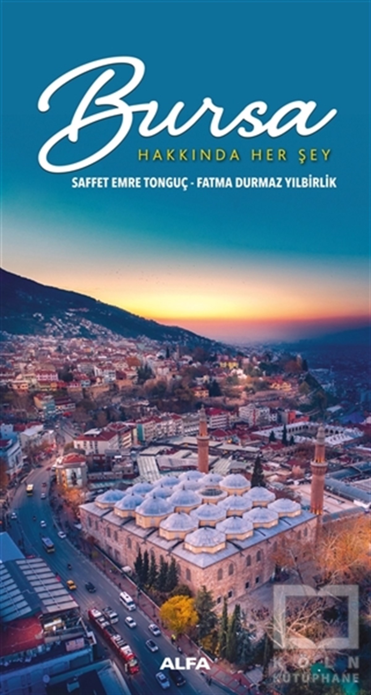 Saffet Emre TonguçGezi Referans KitaplarıBursa Hakkında Her Şey