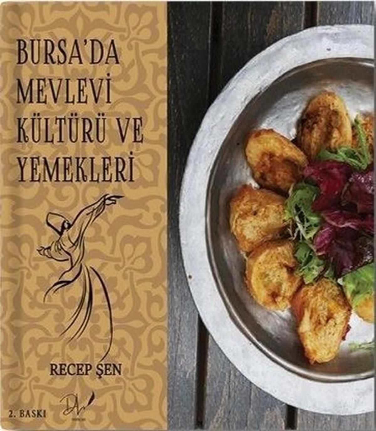 Recep ŞenGastronomiBursa'da Mevlevi Kültürü ve Yemekleri