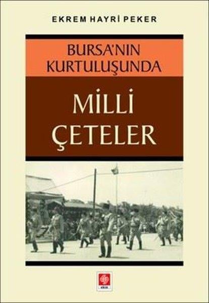 Ekrem Hayri PekerEğitimBursa'nın Kurtuluşunda Milli Çeteler