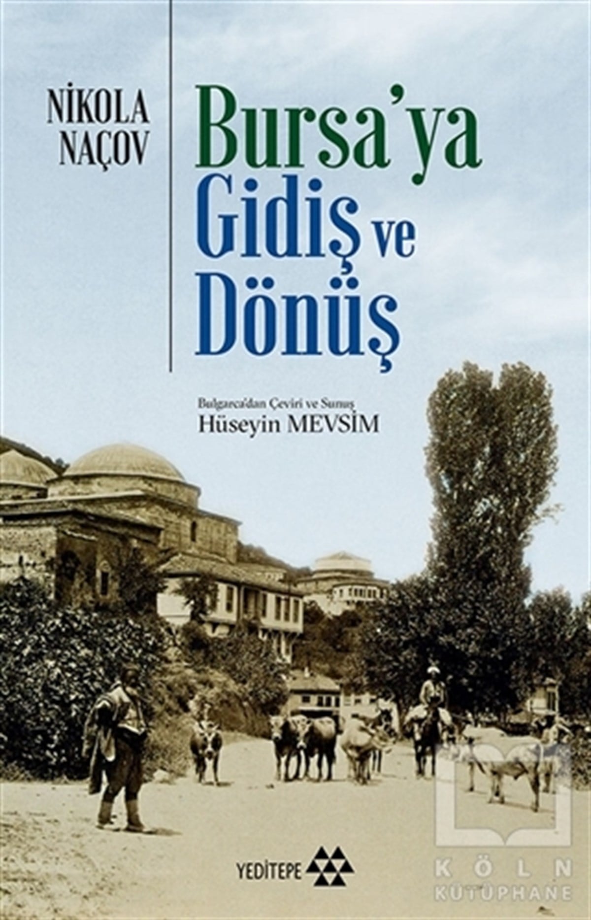 Nikola NaçovSeyahatnameBursa'ya Gidiş ve Dönüş