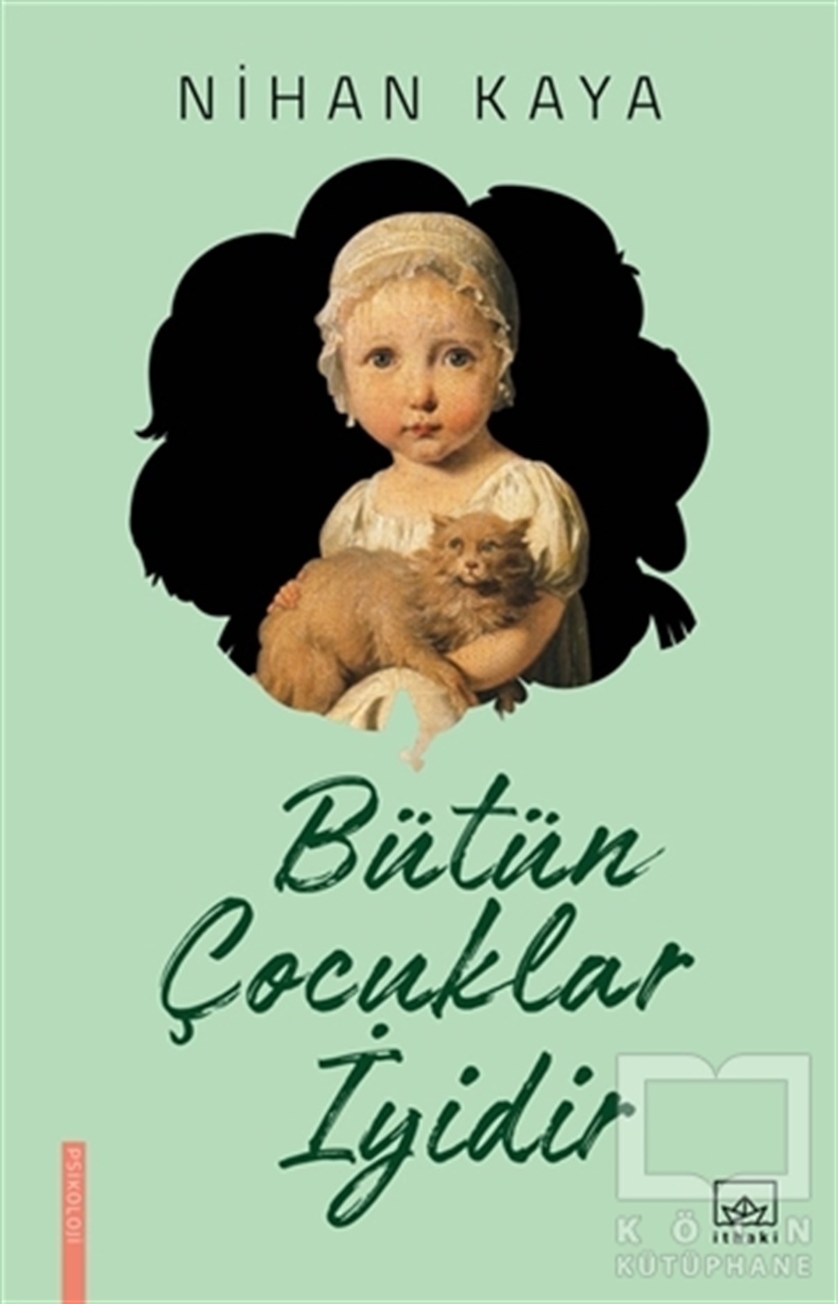 Nihan KayaKişisel GelişimBütün Çocuklar İyidir