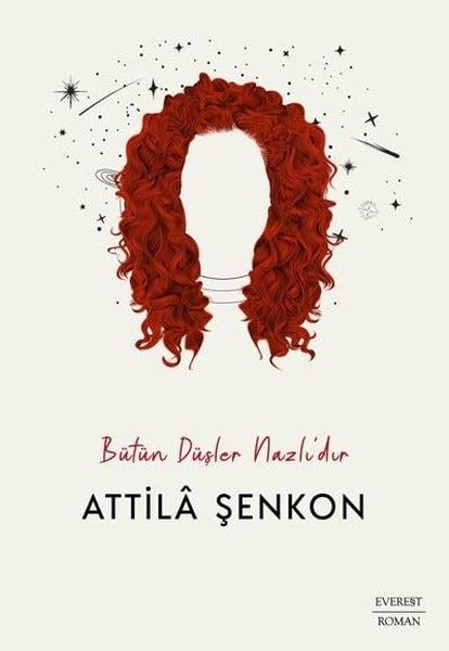 Atilla ŞenkonTürkiye RomanBütün Düşler Nazlı'dır