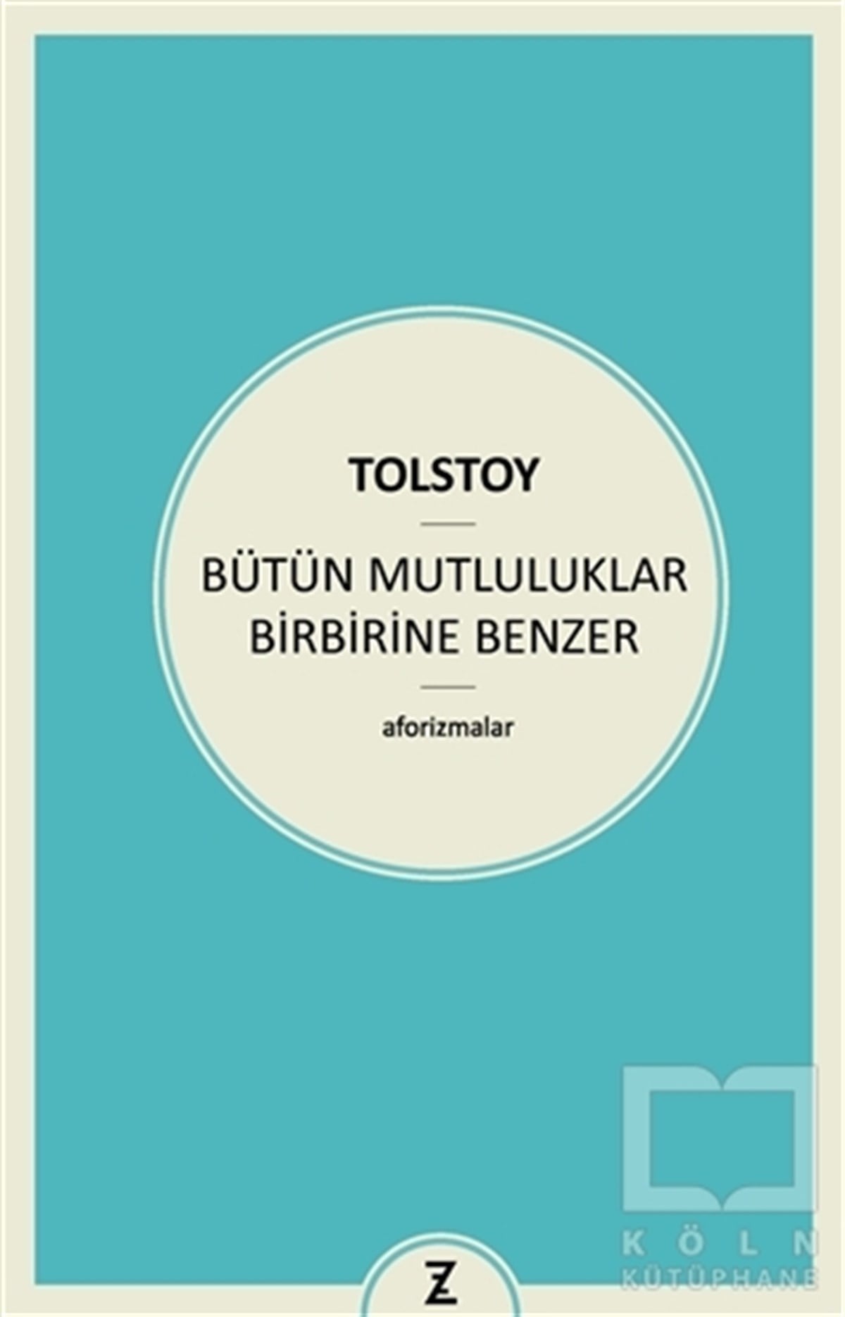 Lev Nikolayeviç TolstoyAntolojiBütün Mutluluklar Birbirine Benzer