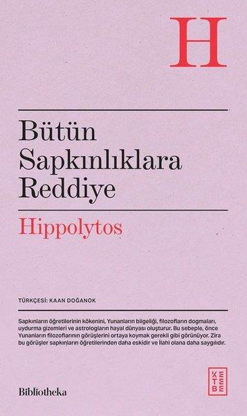 HippolytosFelsefe BilimiBütün Sapkınlıklara Reddiye