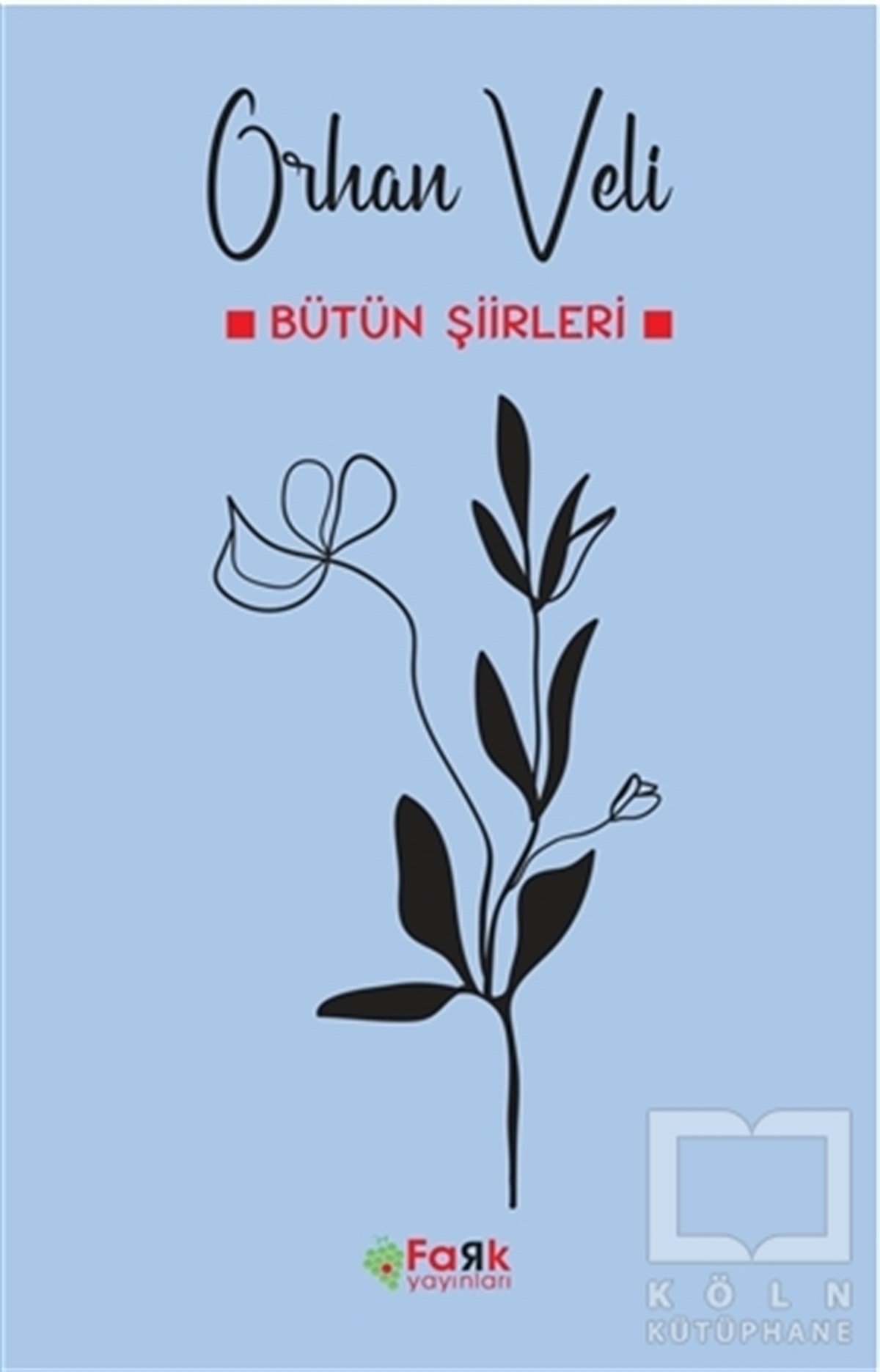 Orhan Veli KanıkTürkçe Şiir KitaplarıBütün Şiirleri