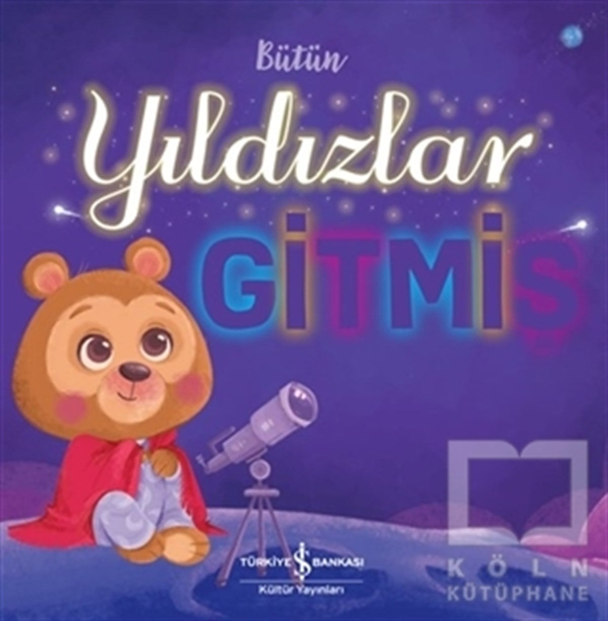 Stephanie MossÇocuk Hikaye KitaplarıBütün Yıldızlar Gitmiş