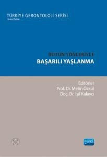 KolektifDigerBütün Yönleriyle Başarılı Yaşlanma - Türkiye Gerontoloji Serisi