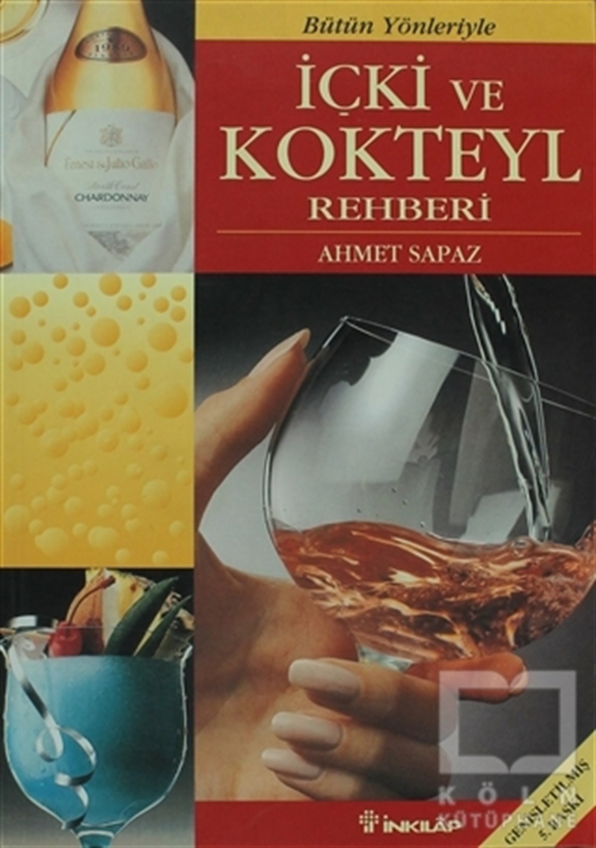 Ahmet SapazKokteyl ve İçki KitaplarıBütün Yönleriyle İçki ve Kokteyl Rehberi