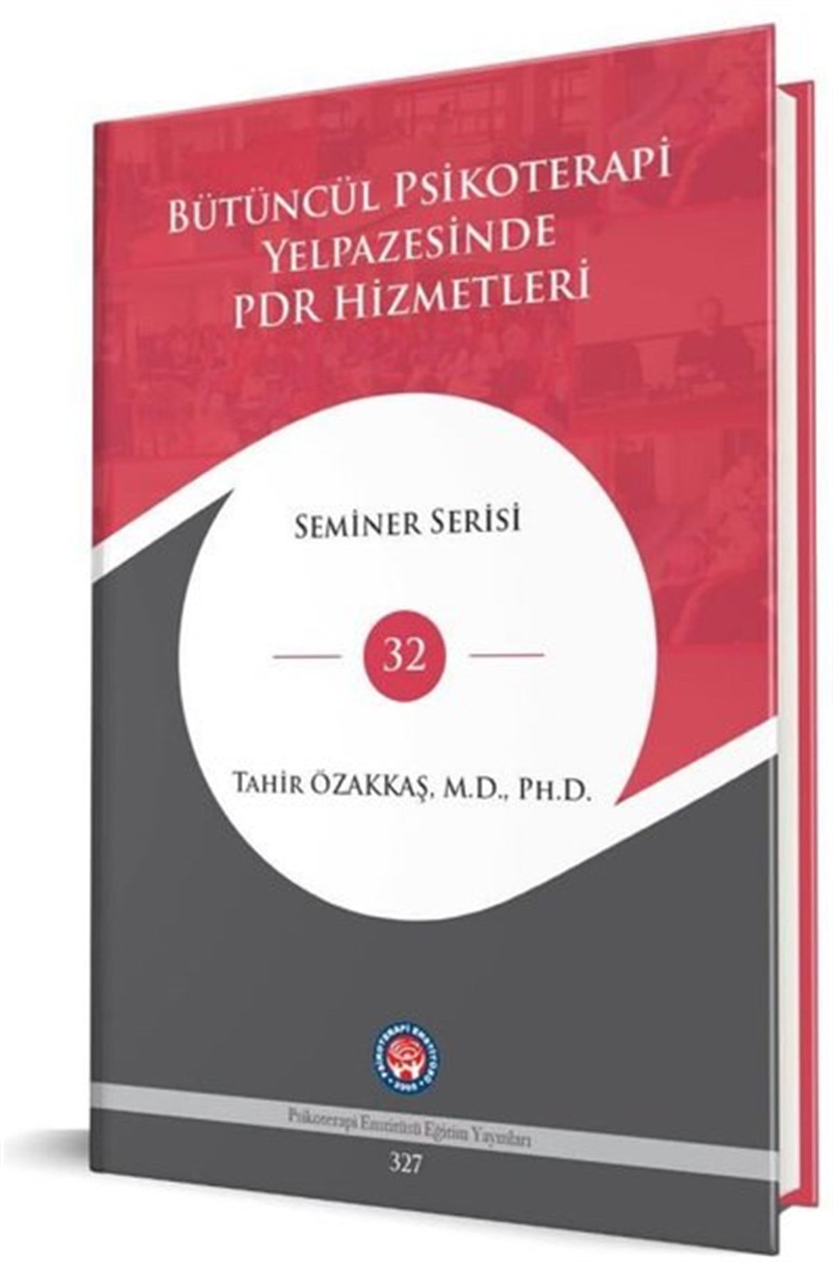 Tahir ÖzakkaşPsikoloji BilimiBütüncül Psikoterapi Yelpazesinde PDR Hizmetleri - Seminer Serisi 32