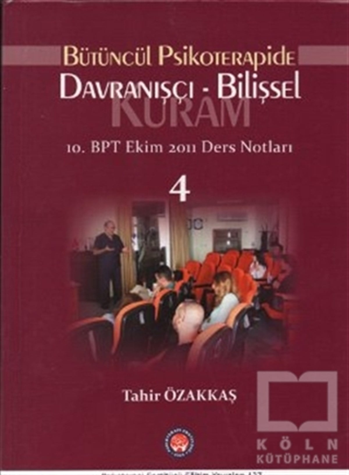 Tahir ÖzakkaşBaşvuru KitaplarıBütüncül Psikoterapide Davranışçı Bilişsel Kuram