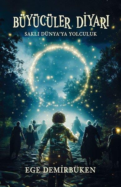 Ege DemirbükenFantastik / Bilim KurguBüyücüler Diyarı - Saklı Dünya'ya Yolculuk