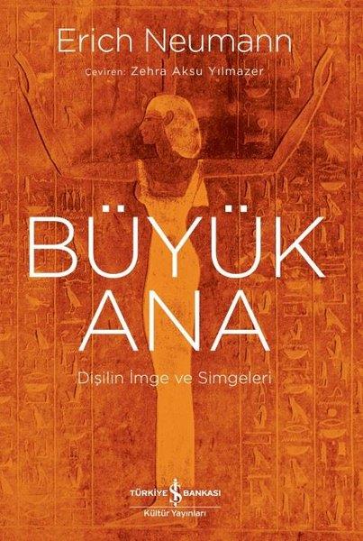 Erich NeumannPsychologieBüyük Ana - Dişilin İmge ve Simgeleri