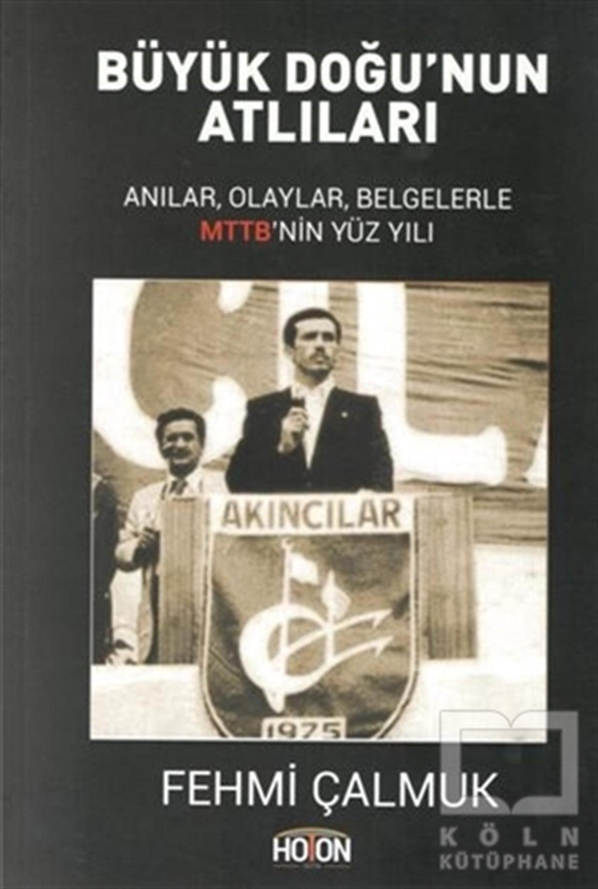 Fehmi ÇalmukAraştırma-İncelemeBüyük Doğu’nun Atlıları